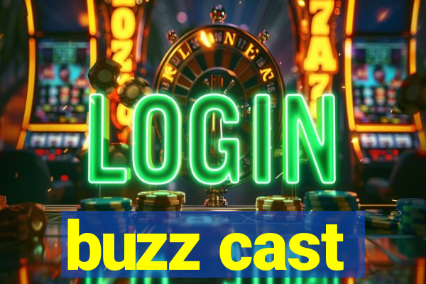 buzz cast